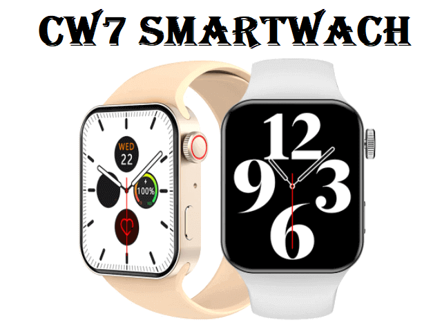 CW7 SmartWatch CW7 SmartWatch