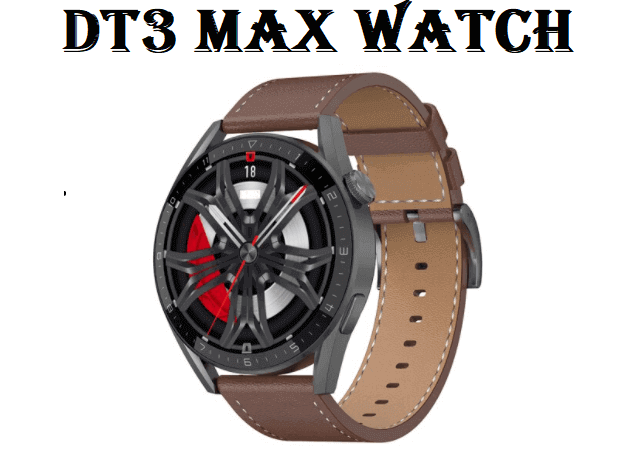 DT3 Max SmartWatch
