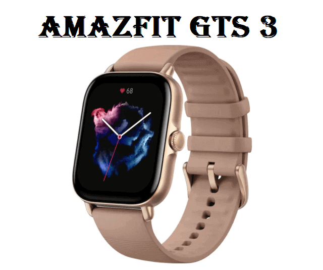 Amazfit GTS 3 SmartWatch