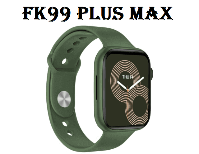 FK99 Plus Max SmartWatch