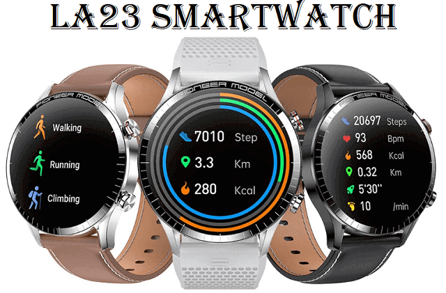 LA23 SmartWatch LA23 SmartWatch