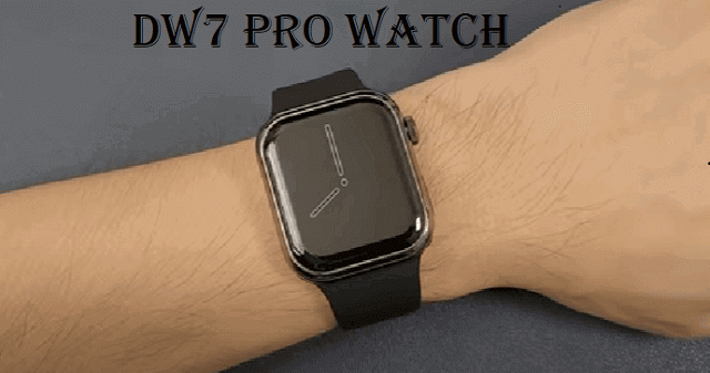 DW7 Pro SmartWatch DW7 Pro SmartWatch