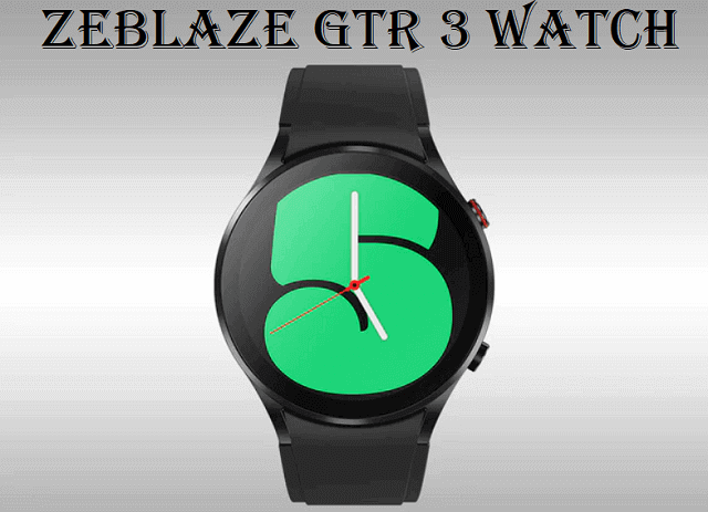 ZEBLAZE GTR 3 smartwatch