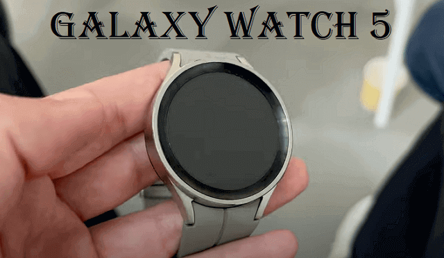 Samsung Galaxy Watch 5: Specs, Price, Pros & Cons - Chinese Smartwatches