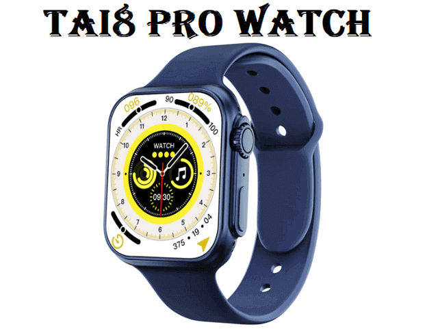 TAI8 Pro SmartWatch TAI8 Pro SmartWatch