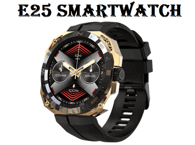 E25 SmartWatch E25 SmartWatch