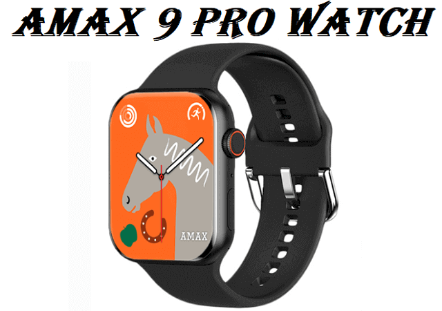 Amax 9 Pro smartwatch Amax 9 Pro smartwatch