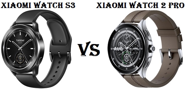 Xiaomi Watch S3 VS Xiaomi Watch 2 Pro Xiaomi Watch S3 VS Xiaomi Watch 2 Pro